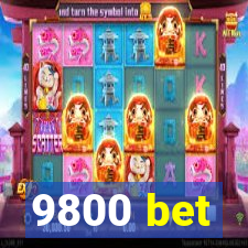 9800 bet