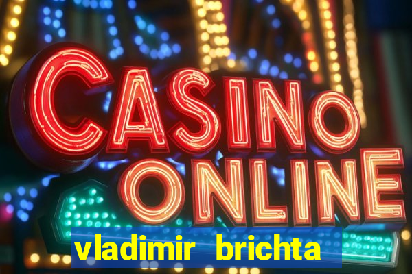 vladimir brichta pelado bingo