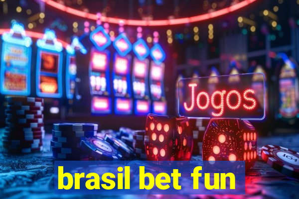 brasil bet fun