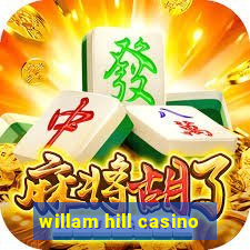 willam hill casino