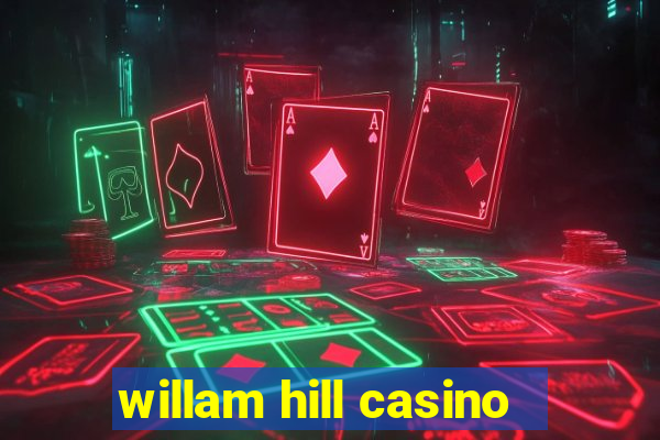 willam hill casino