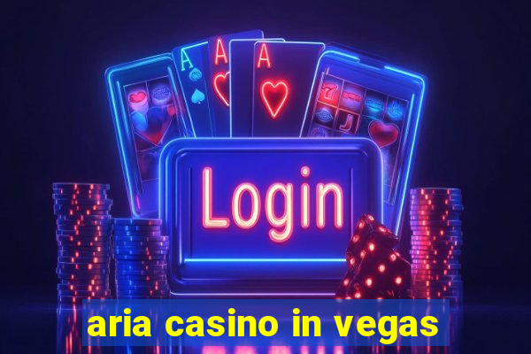 aria casino in vegas