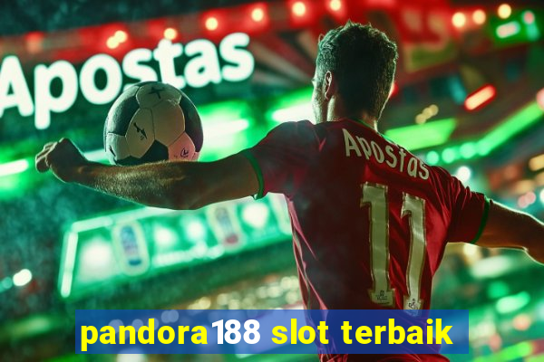 pandora188 slot terbaik