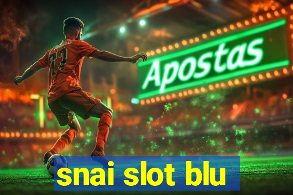 snai slot blu