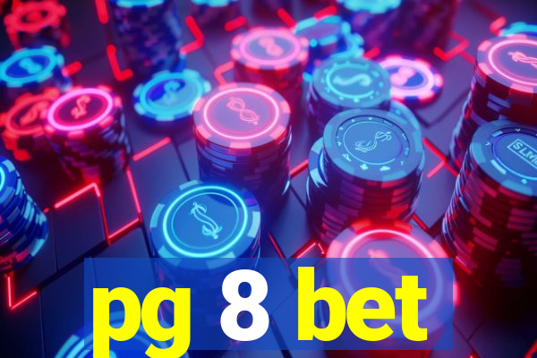 pg 8 bet