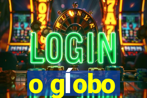 o gĺobo