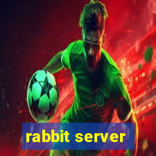 rabbit server