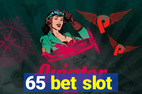 65 bet slot