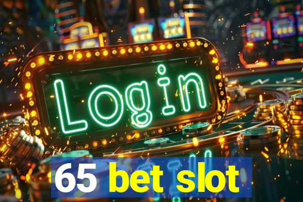 65 bet slot