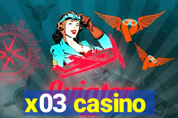 x03 casino