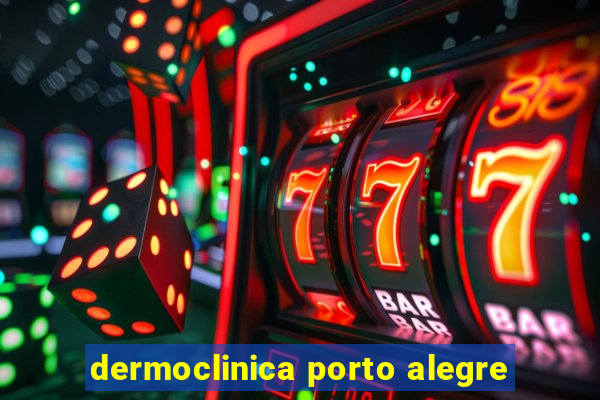 dermoclinica porto alegre