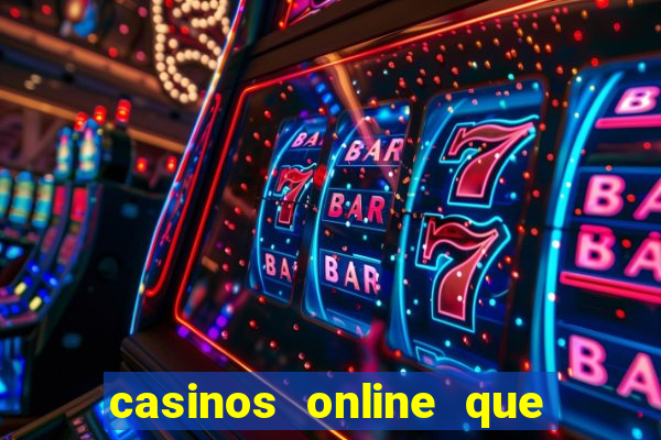 casinos online que pagan rapido