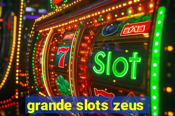 grande slots zeus