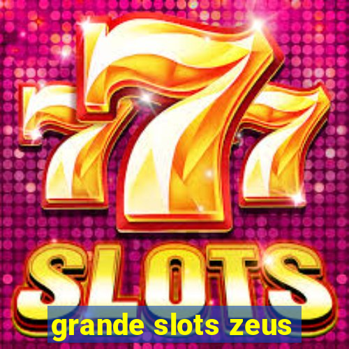 grande slots zeus