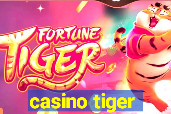 casino tiger