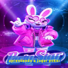 aprendendo a jogar poker