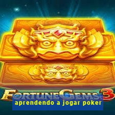 aprendendo a jogar poker