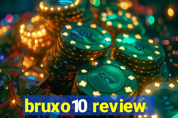 bruxo10 review