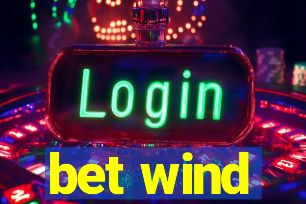 bet wind