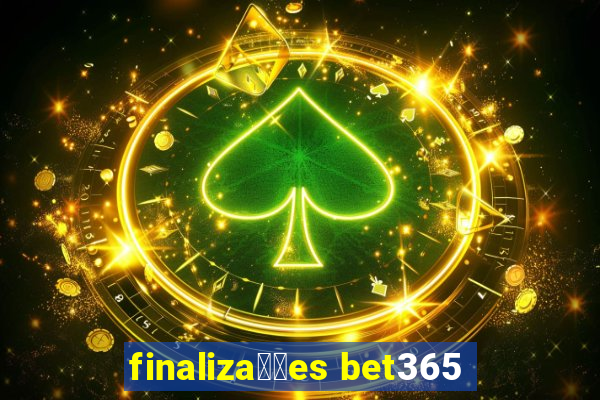 finaliza莽玫es bet365