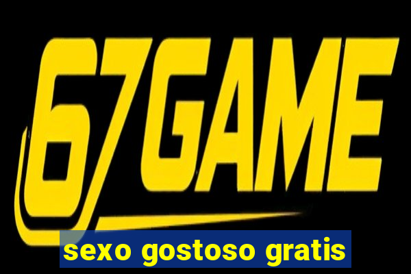 sexo gostoso gratis