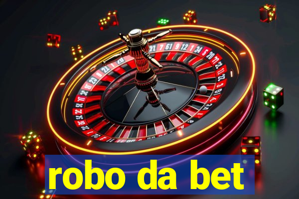 robo da bet