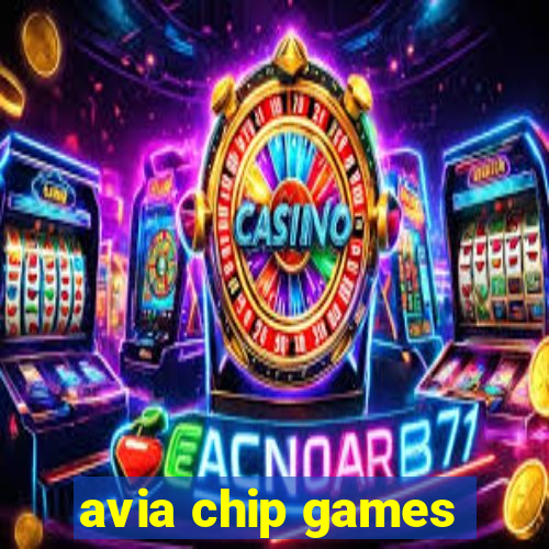 avia chip games