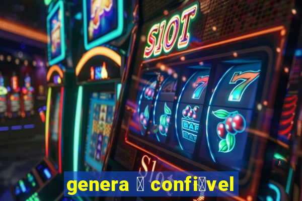 genera 茅 confi谩vel