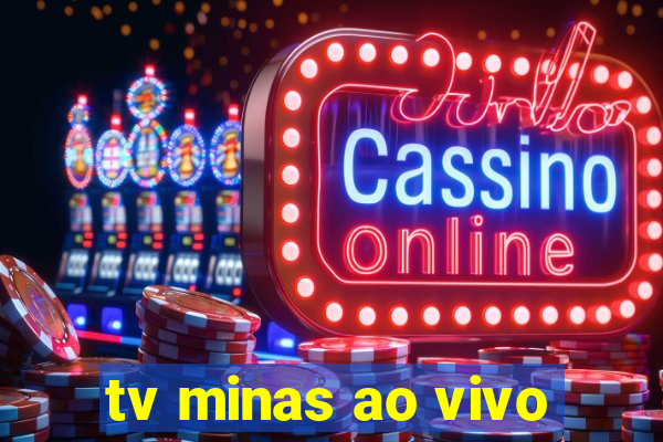 tv minas ao vivo