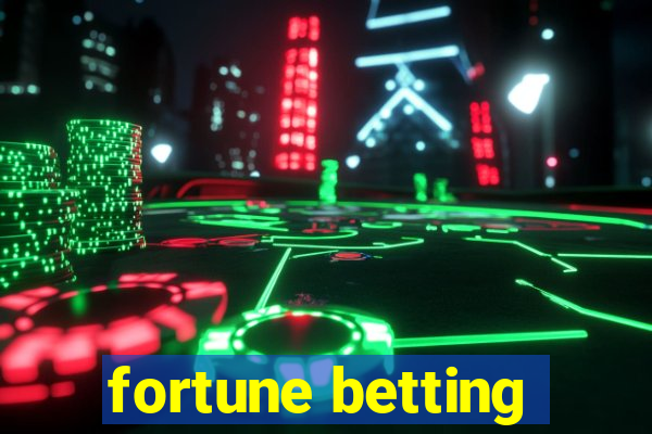 fortune betting