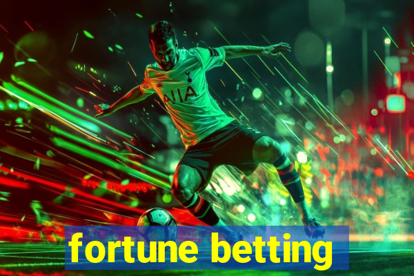 fortune betting