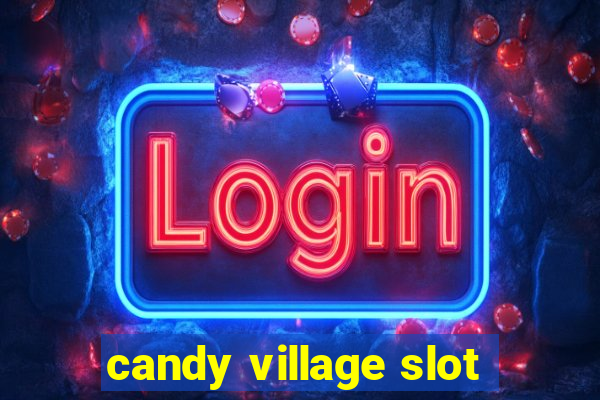 candy village slot