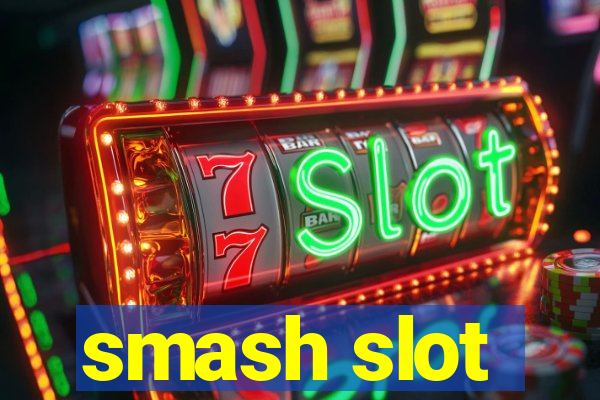 smash slot