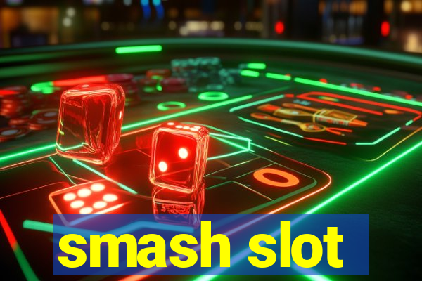 smash slot