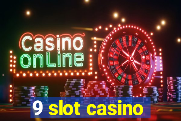 9 slot casino