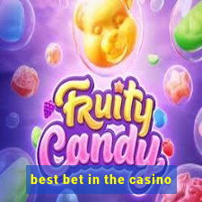 best bet in the casino