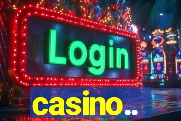 casino..