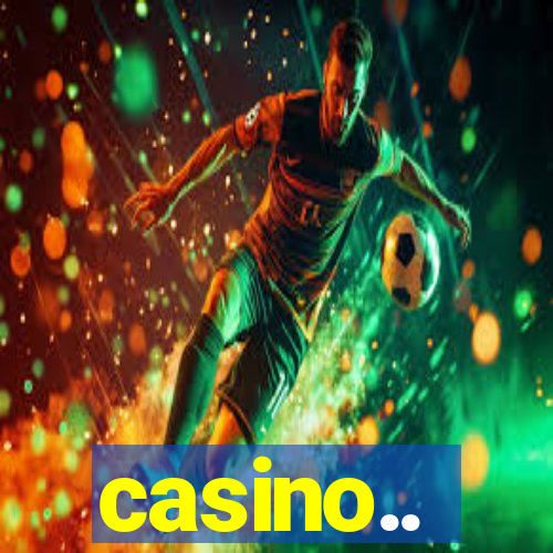 casino..