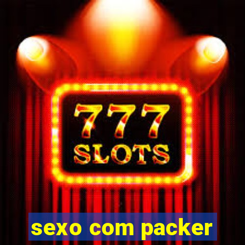 sexo com packer