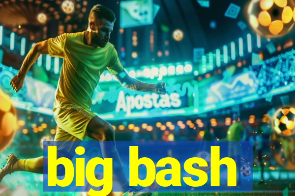 big bash