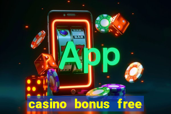 casino bonus free spins no deposit