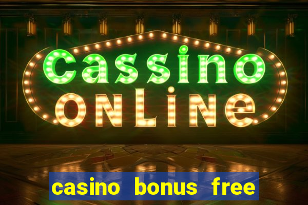 casino bonus free spins no deposit