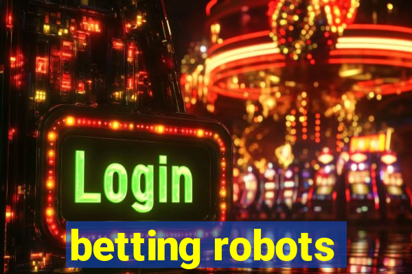 betting robots