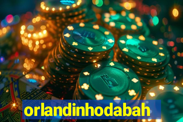 orlandinhodabahia