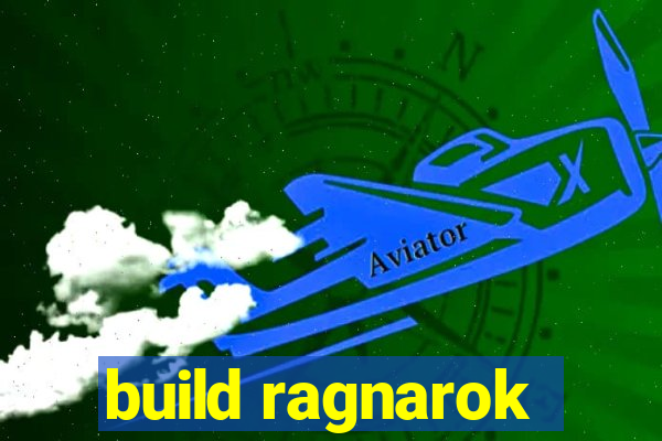 build ragnarok