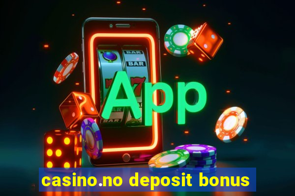 casino.no deposit bonus