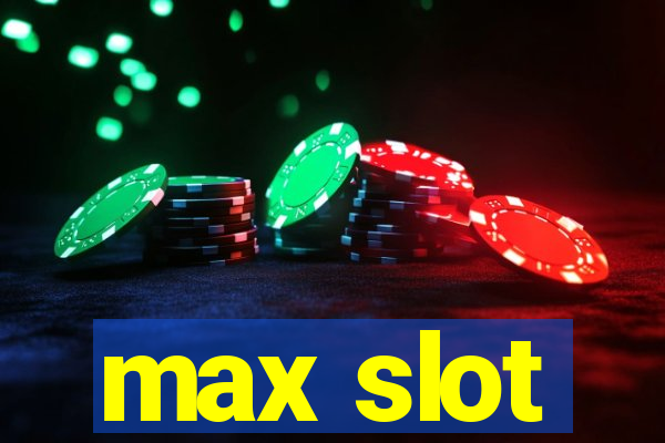 max slot