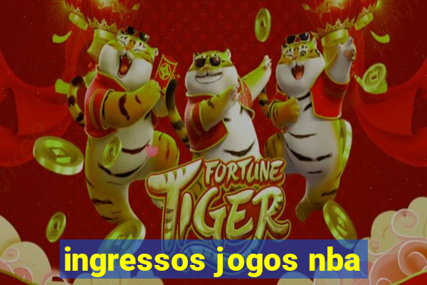 ingressos jogos nba