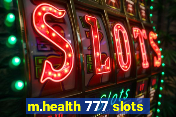 m.health 777 slots