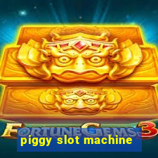 piggy slot machine